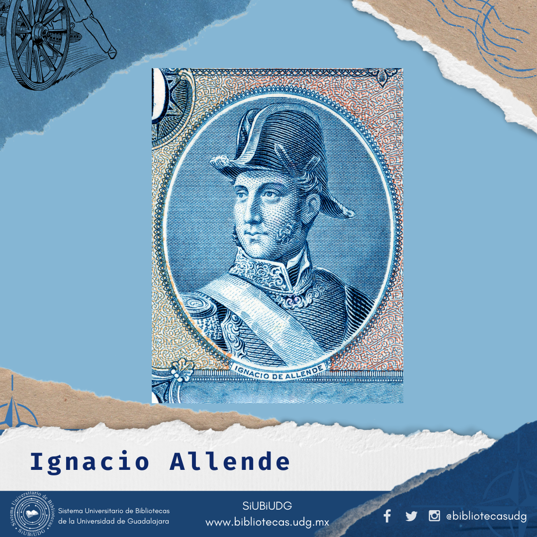 En la ilustración se encuentra una imagen de Ignacio Allende
