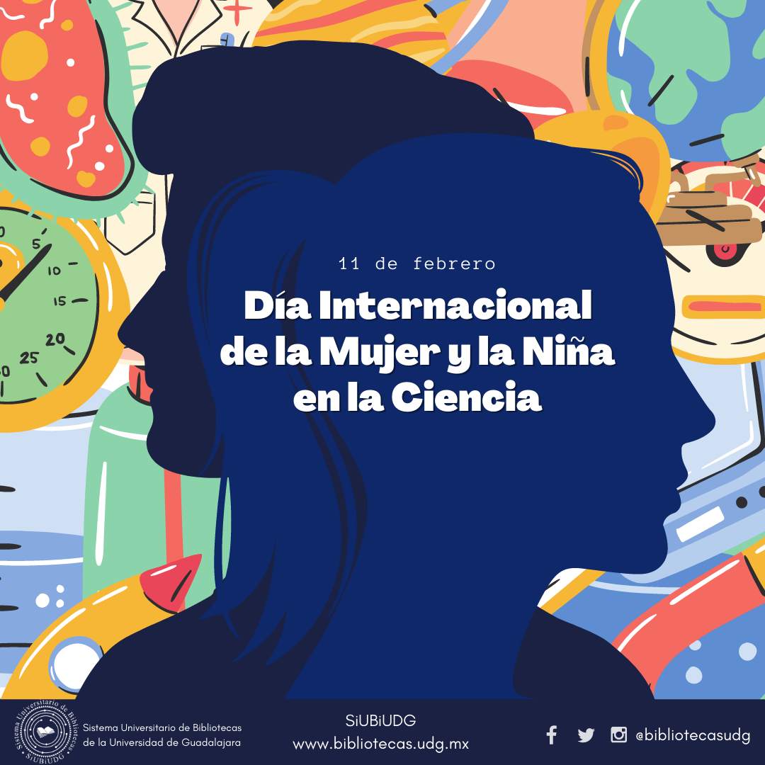 En la imagen se encuentran diferentes ilustraciones de elementos relativos a la ciencia y dos perfiles, mirando a la izquierda el de una mujer y mirando a la derecha el de una niña, en el texto dice: 11 de febrero - Día Internacional de la Mujer y la Niña en la Ciencia