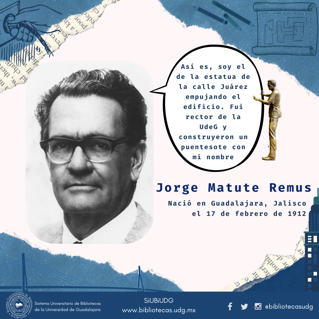 En la ilustración se encuentran diversos elementos que hacen referencia a Matute Remus, al lado izquierdo se encuentra una fotografía de él y un globo de diálogo que dice "Así es, soy el de la estatua de la calle Juárez empujando el edificio. Fui rector de la UdeG y construyeron un puentesote con mi nombre".